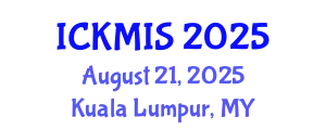 International Conference on Knowledge Management and Information Systems (ICKMIS) August 21, 2025 - Kuala Lumpur, Malaysia
