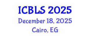 International Conference on Biological and Life Sciences (ICBLS) December 18, 2025 - Cairo, Egypt