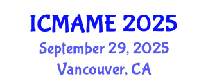 International Conference on Mechanical, Aeronautical and Manufacturing Engineering (ICMAME) September 29, 2025 - Vancouver, Canada
