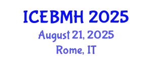 International Conference on Economics, Business, Management and Humanities (ICEBMH) August 21, 2025 - Rome, Italy