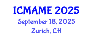 International Conference on Mechanical, Aeronautical and Manufacturing Engineering (ICMAME) September 18, 2025 - Zurich, Switzerland