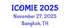 International Conference on Operations Management and Industrial Engineering (ICOMIE) November 27, 2025 - Bangkok, Thailand