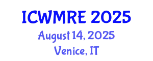International Conference on Waste Management, Recycling and Environment (ICWMRE) August 14, 2025 - Venice, Italy