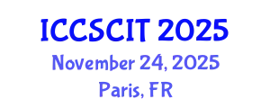 International Conference on Computer Science, Cybersecurity and Information Technology (ICCSCIT) November 24, 2025 - Paris, France