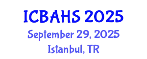 International Conference on Biomedical and Health Sciences (ICBAHS) September 29, 2025 - Istanbul, Turkey