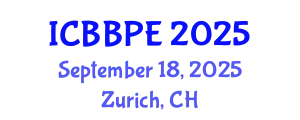 International Conference on Bioscience, Biochemical and Pharmaceutical Engineering (ICBBPE) September 18, 2025 - Zurich, Switzerland