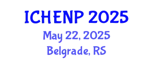 International Conference on High Energy and Nuclear Physics (ICHENP) May 22, 2025 - Belgrade, Serbia