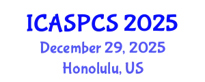International Conference on Anthropology, Sociology, Political and Communication Science (ICASPCS) December 29, 2025 - Honolulu, United States