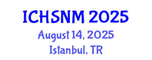 International Conference on Health Sciences, Nursing and Midwifery (ICHSNM) August 14, 2025 - Istanbul, Turkey
