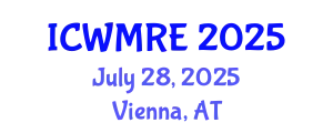 International Conference on Waste Management, Recycling and Environment (ICWMRE) July 28, 2025 - Vienna, Austria