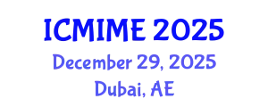 International Conference on Mechanical, Industrial, and Manufacturing Engineering (ICMIME) December 29, 2025 - Dubai, United Arab Emirates