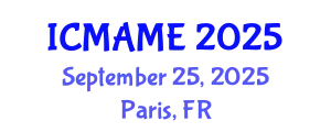 International Conference on Mechanical, Aeronautical and Manufacturing Engineering (ICMAME) September 25, 2025 - Paris, France