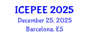 International Conference on Energy, Power and Electrical Engineering (ICEPEE) December 25, 2025 - Barcelona, Spain