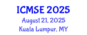 International Conference on Materials Science and Engineering (ICMSE) August 21, 2025 - Kuala Lumpur, Malaysia