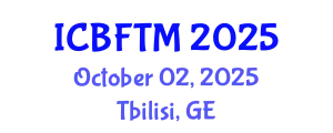 International Conference on Business, Finance and Tourism Management (ICBFTM) October 02, 2025 - Tbilisi, Georgia