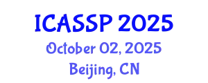 International Conference on Acoustics, Speech and Signal Processing (ICASSP) October 02, 2025 - Beijing, China