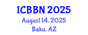 International Conference on Bioengineering, Biotechnology and Nanotechnology (ICBBN) August 14, 2025 - Baku, Azerbaijan