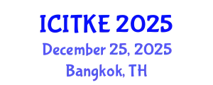 International Conference on Innovation, Technology and Knowledge Economy (ICITKE) December 25, 2025 - Bangkok, Thailand
