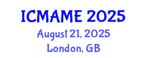 International Conference on Mechanical, Aeronautical and Manufacturing Engineering (ICMAME) August 21, 2025 - London, United Kingdom