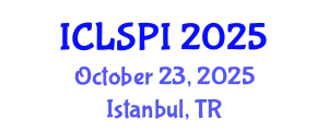 International Conference on Legal, Security and Privacy Issues (ICLSPI) October 23, 2025 - Istanbul, Turkey