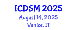 International Conference on Decision Sciences and Management (ICDSM) August 14, 2025 - Venice, Italy
