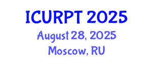 International Conference on Urban, Regional Planning and Transportation (ICURPT) August 28, 2025 - Moscow, Russia