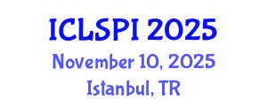 International Conference on Legal, Security and Privacy Issues (ICLSPI) November 10, 2025 - Istanbul, Turkey