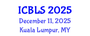 International Conference on Biological and Life Sciences (ICBLS) December 11, 2025 - Kuala Lumpur, Malaysia