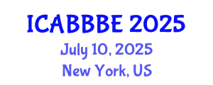 International Conference on Agricultural, Biotechnology, Biological and Biosystems Engineering (ICABBBE) July 10, 2025 - New York, United States