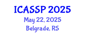 International Conference on Acoustics, Speech and Signal Processing (ICASSP) May 22, 2025 - Belgrade, Serbia