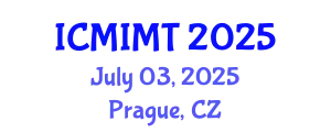 International Conference on Mechanical, Industrial and Manufacturing Technology (ICMIMT) July 03, 2025 - Prague, Czechia