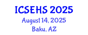 International Conference on Sport, Exercise and Health Sciences (ICSEHS) August 14, 2025 - Baku, Azerbaijan
