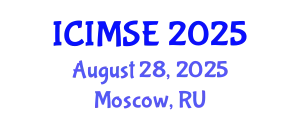 International Conference on Industrial and Manufacturing Systems Engineering (ICIMSE) August 28, 2025 - Moscow, Russia