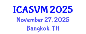 International Conference on Animal Science and Veterinary Medicine (ICASVM) November 27, 2025 - Bangkok, Thailand