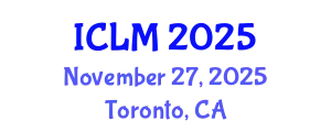 International Conference on Leadership and Management (ICLM) November 27, 2025 - Toronto, Canada