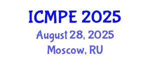 International Conference on Mechanical and Production Engineering (ICMPE) August 28, 2025 - Moscow, Russia