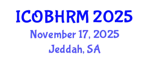 International Conference on Organization Behavior and Human Resource Management (ICOBHRM) November 17, 2025 - Jeddah, Saudi Arabia