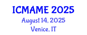 International Conference on Mechanical, Aeronautical and Manufacturing Engineering (ICMAME) August 14, 2025 - Venice, Italy