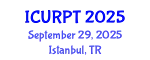 International Conference on Urban, Regional Planning and Transportation (ICURPT) September 29, 2025 - Istanbul, Turkey