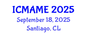 International Conference on Mechanical, Aeronautical and Manufacturing Engineering (ICMAME) September 18, 2025 - Santiago, Chile