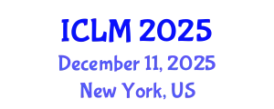 International Conference on Leadership and Management (ICLM) December 11, 2025 - New York, United States