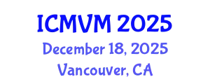 International Conference on Molecular Virology and Microbiology (ICMVM) December 18, 2025 - Vancouver, Canada