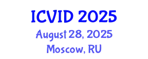 International Conference on Virology and Infectious Diseases (ICVID) August 28, 2025 - Moscow, Russia