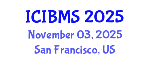 International Conference on International Business and Management Studies (ICIBMS) November 03, 2025 - San Francisco, United States