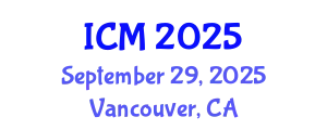 International Conference on Mathematics (ICM) September 29, 2025 - Vancouver, Canada