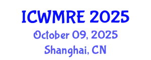 International Conference on Waste Management, Recycling and Environment (ICWMRE) October 09, 2025 - Shanghai, China