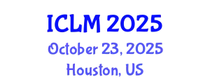 International Conference on Leadership and Management (ICLM) October 23, 2025 - Houston, United States