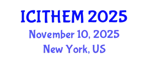 International Conference on International Tourism, Hospitality and Event Management (ICITHEM) November 10, 2025 - New York, United States