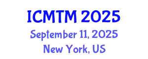 International Conference on Metallurgy Technology and Materials (ICMTM) September 11, 2025 - New York, United States