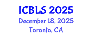 International Conference on Biological and Life Sciences (ICBLS) December 18, 2025 - Toronto, Canada